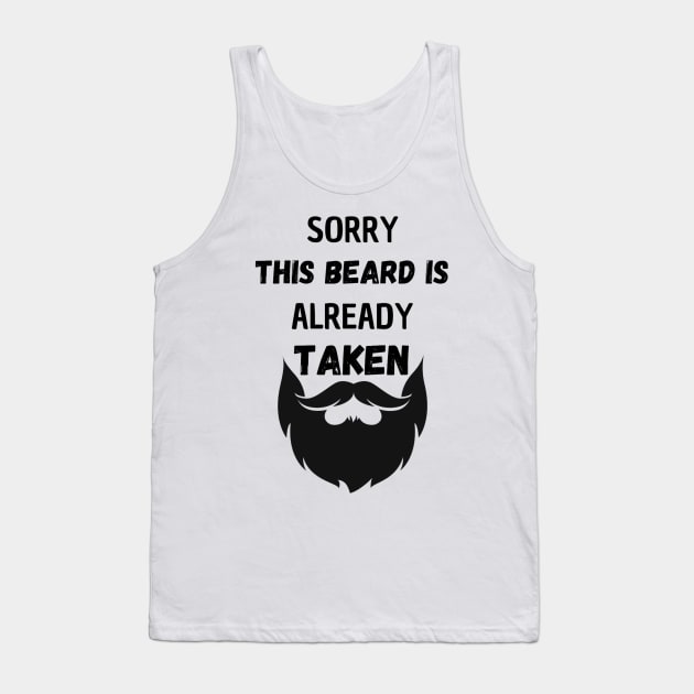 SORRY THIS BEARD IS ALREADY TAKEN Tank Top by Luis Vargas